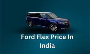 Read more about the article Ford Flex Price In India 2026